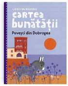 Cartea bunătăţii poveşti din Dobrogea