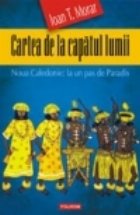 Cartea capatul lumii Noua Caledonie: