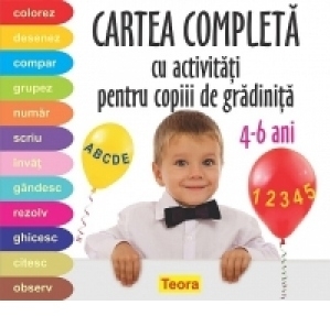 Cartea completa cu activitati pentru copiii de gradinita 4-6 ani