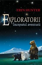 Cartea 1 Exploratorii. Începutul aventurii