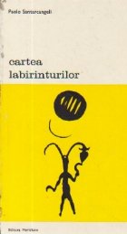 Cartea labirinturilor, Volumele I si II - Istoria unui mit si a unui simbol