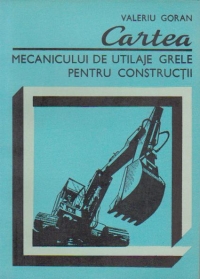 Cartea mecanicului de utilaje grele pentru constructii