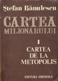 Cartea milionarului, Volumul I - Cartea de la Metopolis