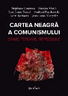 Cartea neagra a comunismului. Crima, teroare, represiune