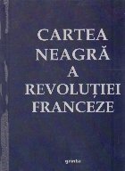 Cartea neagra Revolutiei franceze