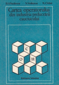 Cartea operatorului din industria prelucrarii cauciucului