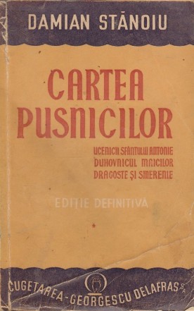 Cartea Pustnicilor: Ucenicii Sfantului Antonie. Duhovnicul Maicilor. Dragoste si smerenie