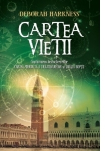 Cartea vietii (Continuarea bestsellerurilor Cartea pierduta a vrajitoarelor si Scoala noptii)