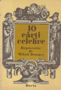 10 carti celebre - Repovestite de Mihail Drumes