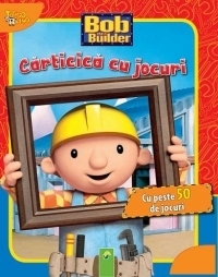 Carticica cu jocuri - Bob Constructorul