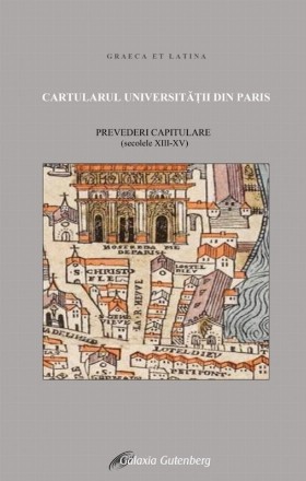 Cartularul Universităţii din Paris : prevederi capitulare,(secolele XIII-XV)