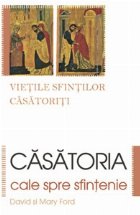 Casatoria cale spre sfintenie Vietile