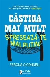 Castiga mai mult, streseaza-te mai putin!