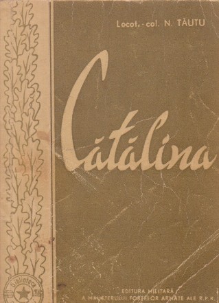 Catalina (adevarata viata a eroinei Ecaterina Teodoroiu)