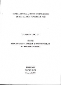 CATALOAGE DE REEVALUARE A CLADIRILOR SI CONSTRUCTIILOR SPECIALE. Catalog 111 - Cladiri si constructii din industria chimica