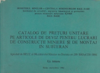 Catalog de preturi unitare pe articole de deviz pentru lucrari de constructii miniere si de montaj in subteran (uz intern)