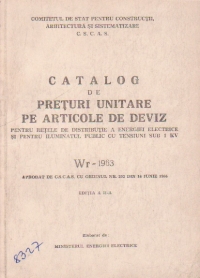 Catalog de preturi unitare pe articole de deviz pentru retele de distributie a anergiei electrice si pentru iluminatul public cu tensiuni sub 1 kv Wr - 1963