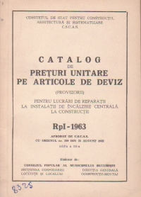 Catalog de preturi unitare pe articole de deviz (provizorii) pentru lucrari de reparatii la instalatii de incalzire centrala la constructii RpI-1963