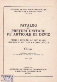 Catalog de preturi unitare pe articole de deviz pentru lucrari de instalatii interioare de gaze la constructii G-1963