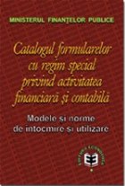 Catalogul formularelor regim special privind