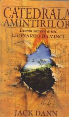 Catedrala amintirilor - Istoria secreta a lui Leonardo da Vinci