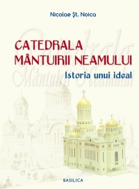 Catedrala Mantuirii Neamului - Istoria unui ideal