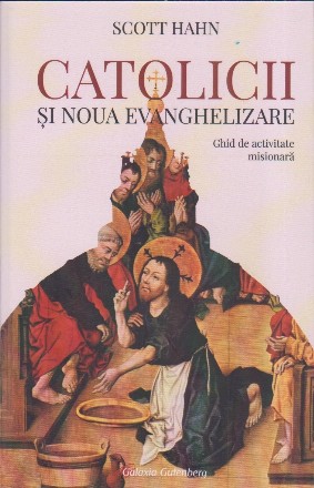 Catolicii si Noua Evanghelizare. Ghid de activitate misionara