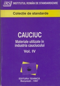 Cauciuc (Vol. IV) - Materiale utilizate in industria cauciucului