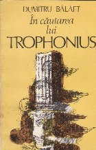 In cautarea lui Trophonius
