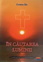 cautarea luminii Istoria unei convertiri