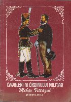 Cavaleri Ordinului Militar Mihai Viteazul