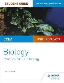 CCEA AS/A2 Unit 3 Biology Student Guide: Practical Skills in