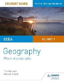 CCEA AS Unit 1 Geography Student Guide 1: Physical Geography