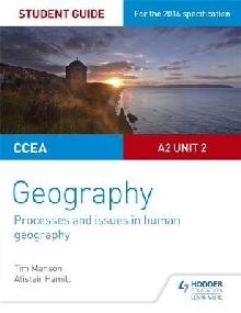 CCEA A2 Unit 2 Geography Student Guide 5: Processes and issu