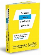 Cea mai mică realitate comună : adevărat, fals, plauzibil,cele mai mari dileme analizate ştiinţific