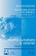 Cealalta jumatate istoriei Femei povestind