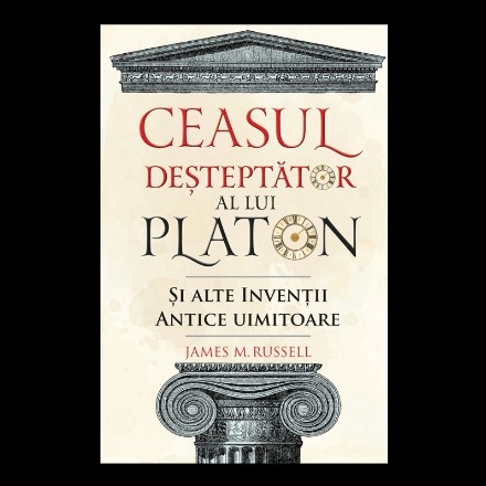 Ceasul desteptator al lui Platon si alte inventii antice uimitoare