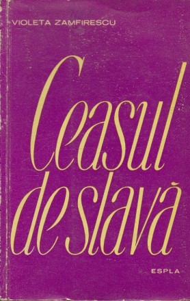 Ceasul de Slava - Poezii (Violeta Zamfirescu)