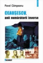 Ceausescu anii numaratorii inverse