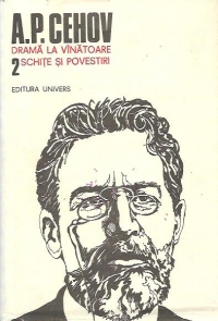 A. P. Cehov, Volumul 2 - Drama la vinatoare. Schite si povestiri (1884 - 1885)