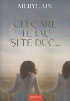 Cei care te iau şi te duc... : roman