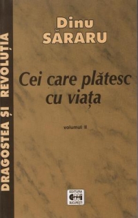 Cei care platesc cu viata (volumul II din trilogia DRAGOSTEA si REVOLUTIA)