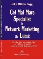 Cel Mai Mare Specialist in Network Marketing din Lume - Sunteti pregatiti pentru a avea succes în Network