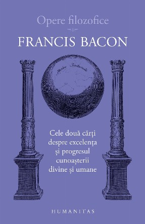 Cele două cărţi despre excelenţa şi progresul cunoaşterii divine şi umane - Vol. 1 (Set of:Opere filozoficeVol. 1)