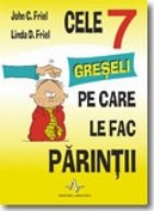 Cele 7 greseli pe care le fac parintii