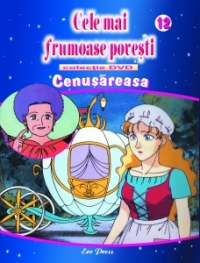 Cele mai frumoase povesti - DVD nr. 12 - Cenusareasa