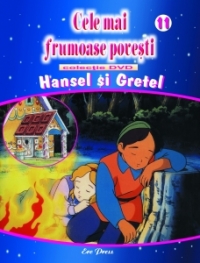 Cele mai frumoase povesti - DVD nr. 11 - Hansel si Gretel