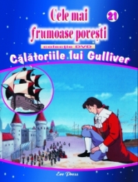 Cele mai frumoase povesti - DVD nr. 21 - Calatoriile lui Gulliver