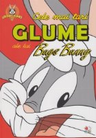 Cele mai tari glume ale lui Bugs Bunny