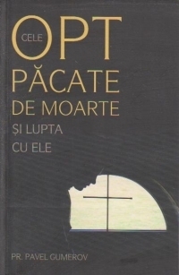 Cele opt pacate de moarte si lupta cu ele